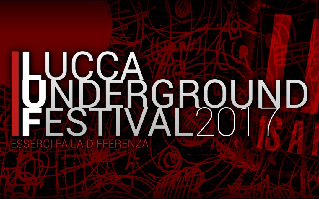 Torna ‘Lucca Underground Festival’ con un programma di eccezione che vede la musica protagonista